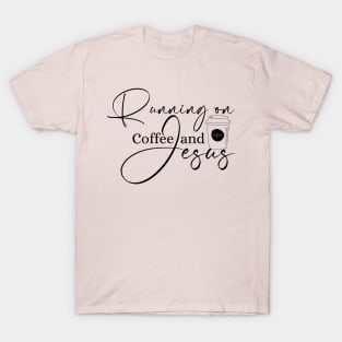 Running on coffee and Jesus Christian Apparel Design T-Shirt